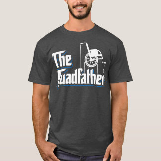 Wheelchair Quadfather T-Shirt