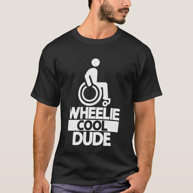 Wheelie Cool Dude Wheelchair Disability Handicap L T-Shirt (Front)