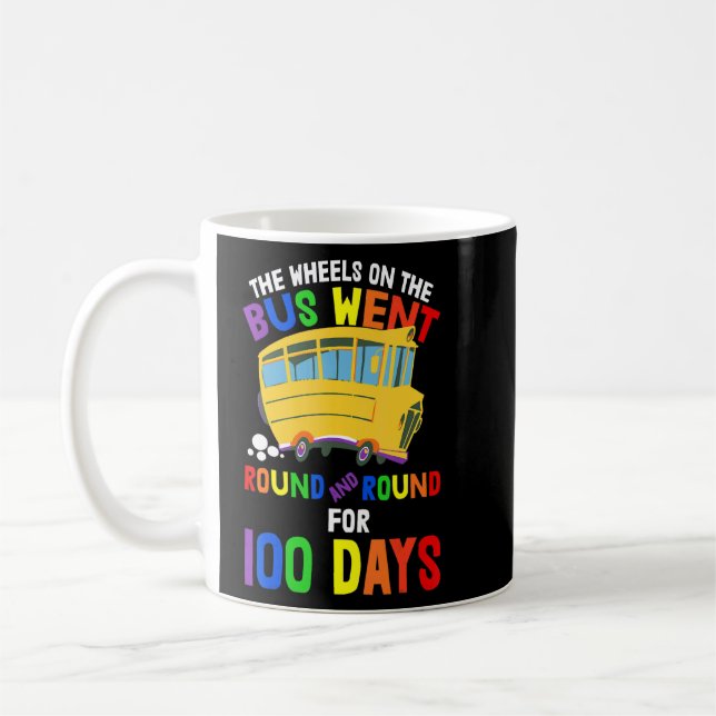 Wheels On The Bus Went Round & Round For 100 Days  Coffee Mug (Left)