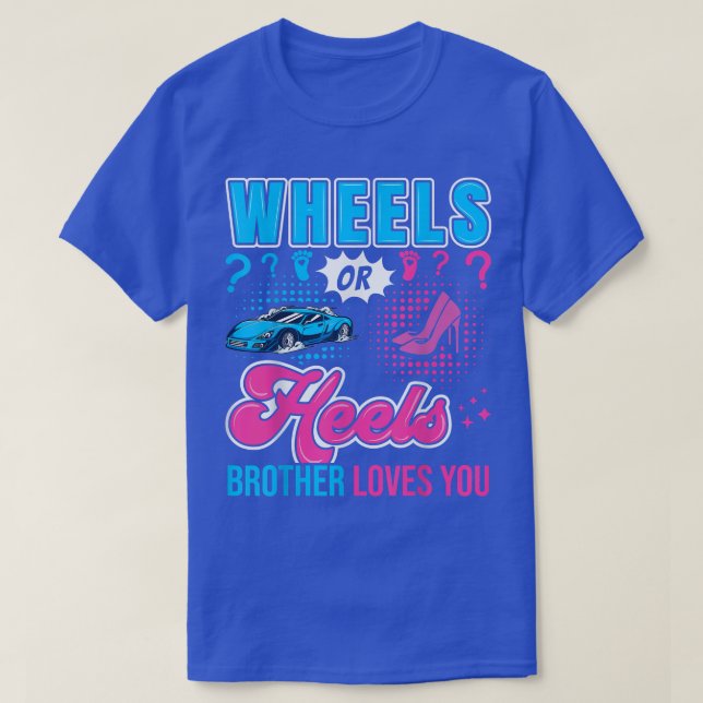 Wheels or Heels Brother Loves You New Baby Gender  T-Shirt (Design Front)