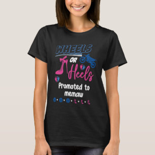 Wheels Or Heels Promoted To Memaw Gender Reveal Pa T-Shirt