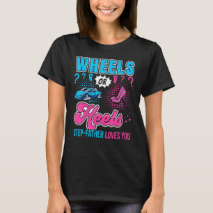 Wheels Or Heels Step Father Loves You New Baby Gen T-Shirt