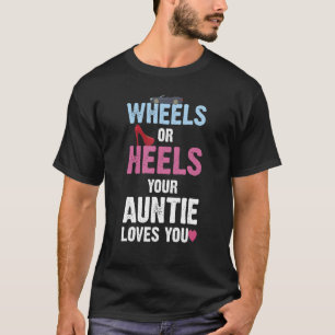 Wheels Or Heels Your Auntie Loves You Gender Revea T-Shirt