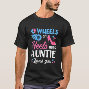 Wheels Or Heels Your Auntie Loves You Gender Revea T-Shirt