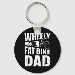 Wheely Cool Fat Bike Dad Pun For A Fat Bike Dad Key Ring