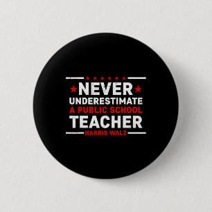 Wheimer 2024 Never Underestimate A Public School T 6 Cm Round Badge