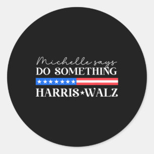Wheimer Do Something For Presidential Election 202 Classic Round Sticker