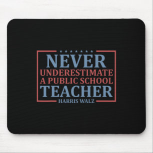 Wheimer Never Underestimate A Public School Teache Mouse Pad