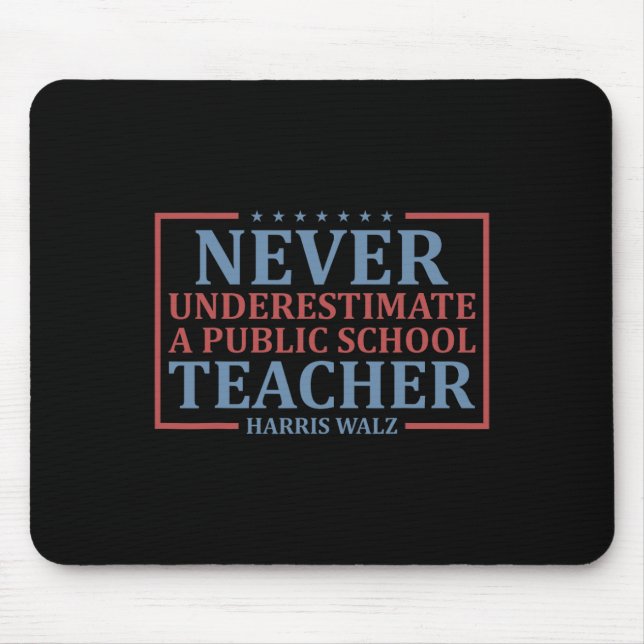 Wheimer Never Underestimate A Public School Teache Mouse Pad (Front)