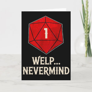Whelp Nevermind D20 Dice Board Gamer Men Women Card