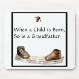 When a Child is born...Grandfather Mouse Pad
