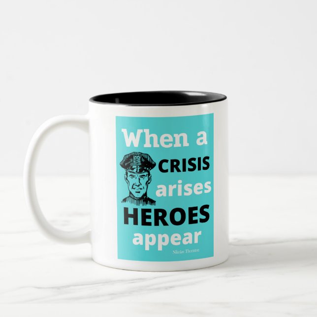 When a CRISIS arises HEROES appear design Two-Tone Coffee Mug (Left)