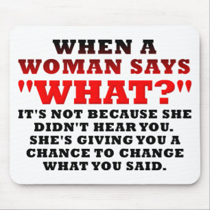 When A Woman Says What Second Chance Funny Mouse Pad