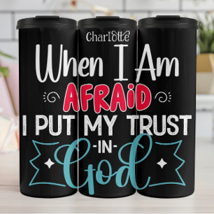 When Afraid Put Trust In God Thermal Tumbler