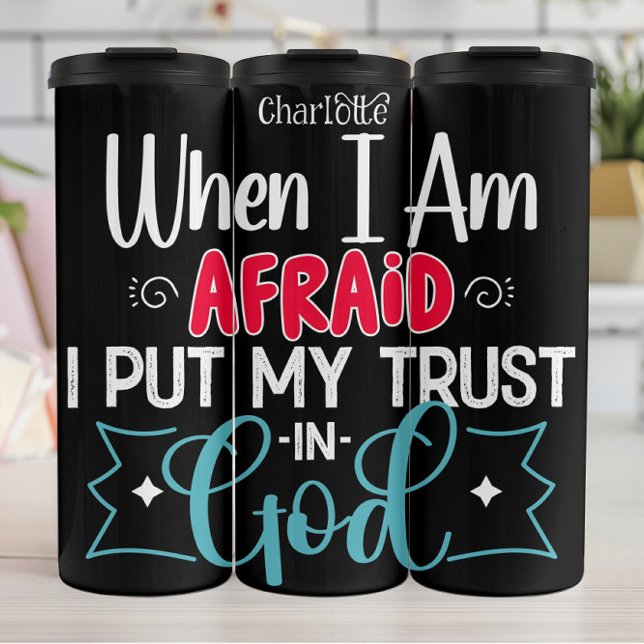 When Afraid Put Trust In God Thermal Tumbler (Creator Uploaded)