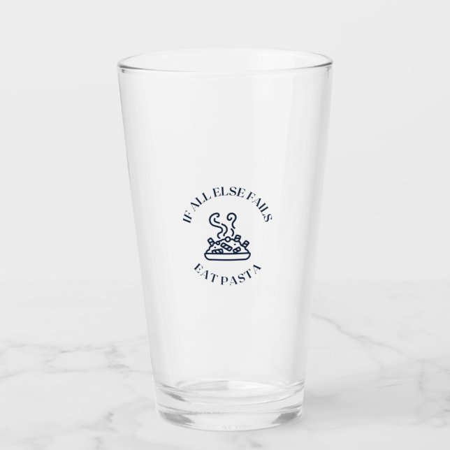 When all else fails eat pasta glass (Front)
