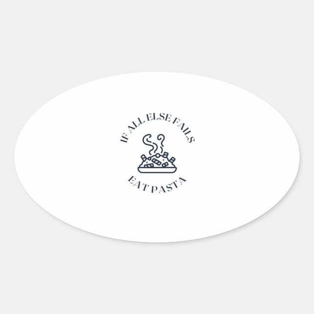 When all else fails eat pasta oval sticker (Front)