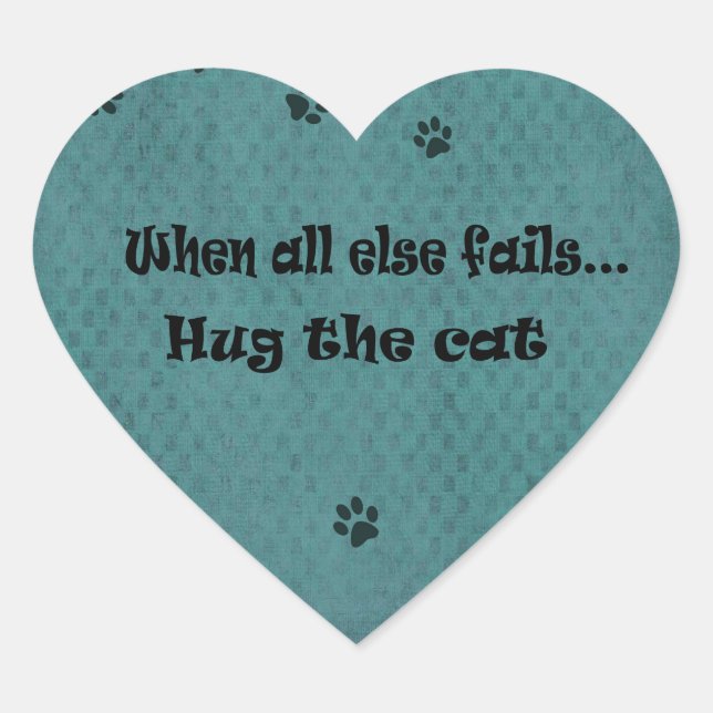 When all else fails...Hug the Cat Heart Sticker (Front)