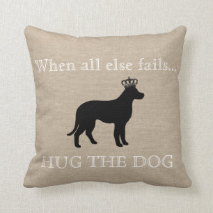 When all else fails Hug the Dog funny linen burlap Cushion