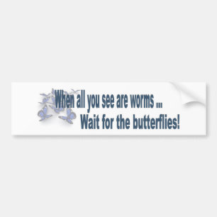 When All You See Are Worms Bumper Sticker