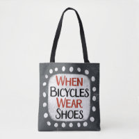 When Bicycles Wear Shoes Tote Bag