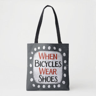 When Bicycles Wear Shoes Tote Bag