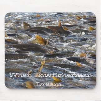 When Bowfisherman Dream... Mouse Pad