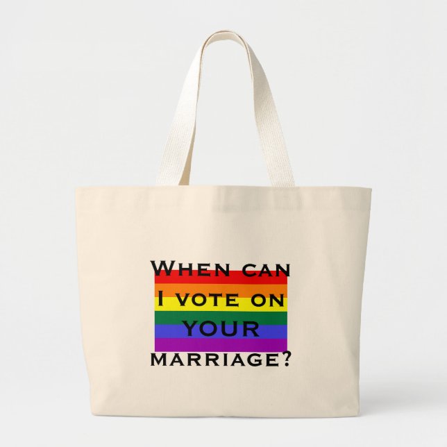When can I vote on YOUR marriage? Large Tote Bag (Front)