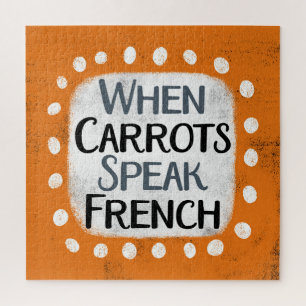 When Carrots Speak French Jigsaw Puzzle