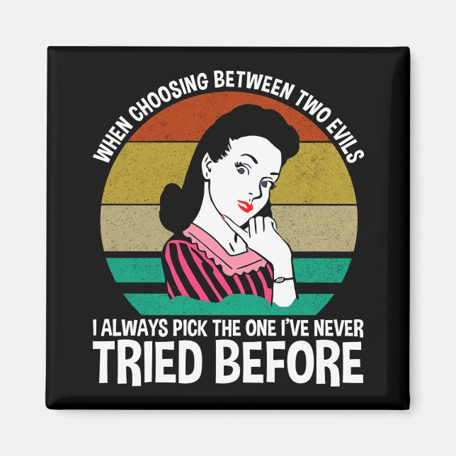 When Choosing Between Two Evils Magnet (Front)