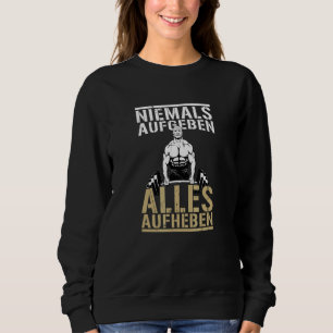When Deadlifting Deadlift Pick Up Everything Sport Sweatshirt