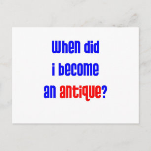 When did I become an antique?  2 Postcard