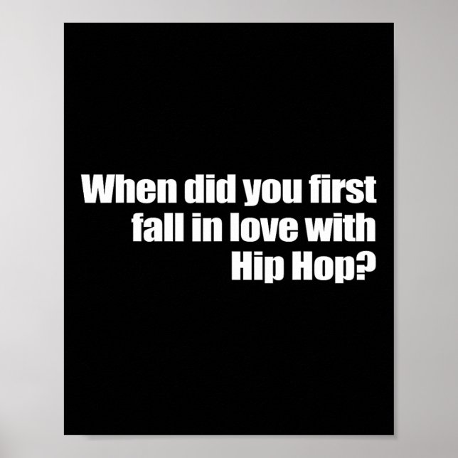 When Did You First Fall In Love With Hip Hop  Poster (Front)