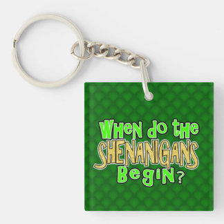 When do the Shenanigans Begin Key Ring