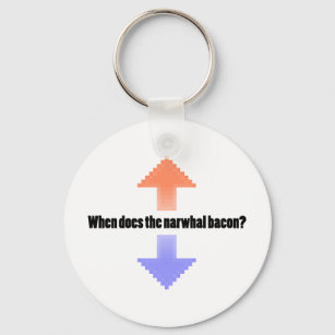 When Does the Narwhal Bacon Upvote Reddit Question Key Ring