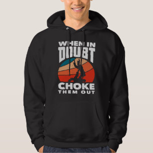 When Doubt Choke Them Out Karate Jiu Jitsu  1 Hoodie