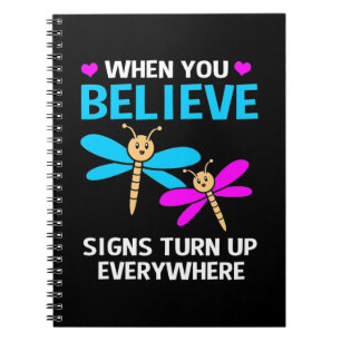 When Dragonfly Believe Signs Turn Up Notebook