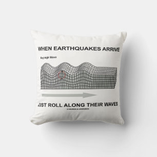 When Earthquakes Arrive Just Roll Along Waves Cushion