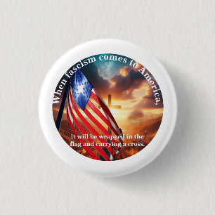 When fascism comes to america___ 3 cm round badge