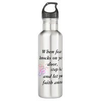 When Fear Knocks Let Faith Answer Water Bottle