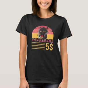 When Gas Reaches 5 Grumpy Cat About Gas Price T-Shirt