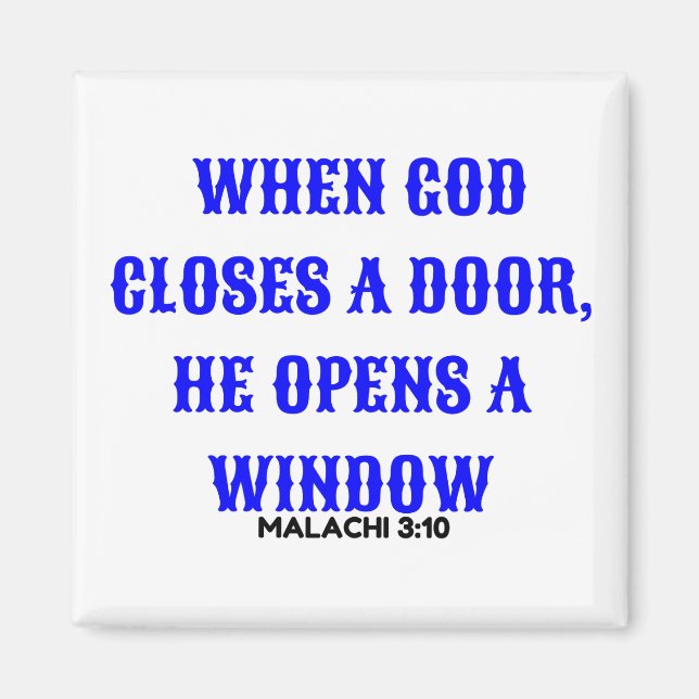 WHEN GOD CLOSES THE DOOR, HE OPENS THE WINDOW MAGNET (Front)