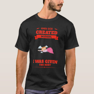 When God Created Mothers Saying T-Shirt