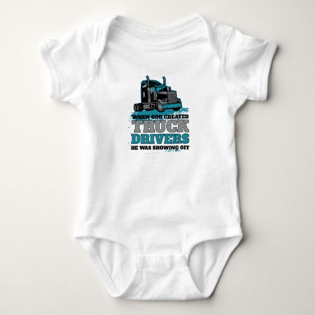 When God Created Truck Drivers Funny Baby Bodysuit (Front)