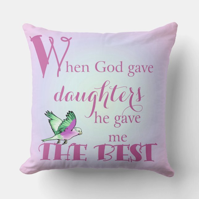 When God Gave Daughters© Pillows (Front)