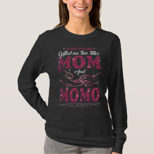 When God Gifted Me Two Titles Mum And Momo Mother' T-Shirt