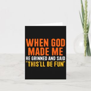 When God Made He Grinned And Said Funny Christian Card