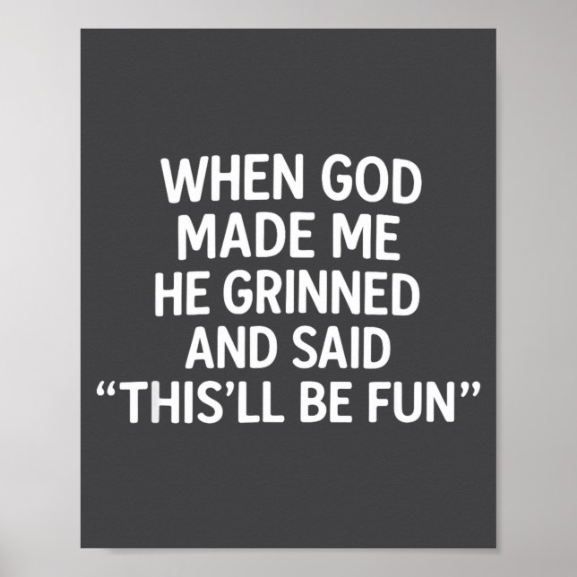 When God Made Me, Christian Humor, Funny Faith Quo Poster (Front)