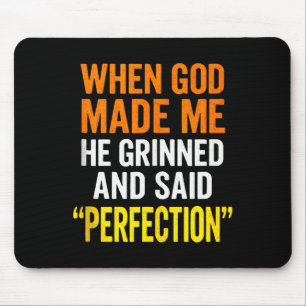 When God Made Me - Christian Humor, Sarcastic Sayi Mouse Pad