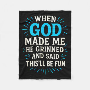 When God Made Me - Christian Humour Fleece Blanket